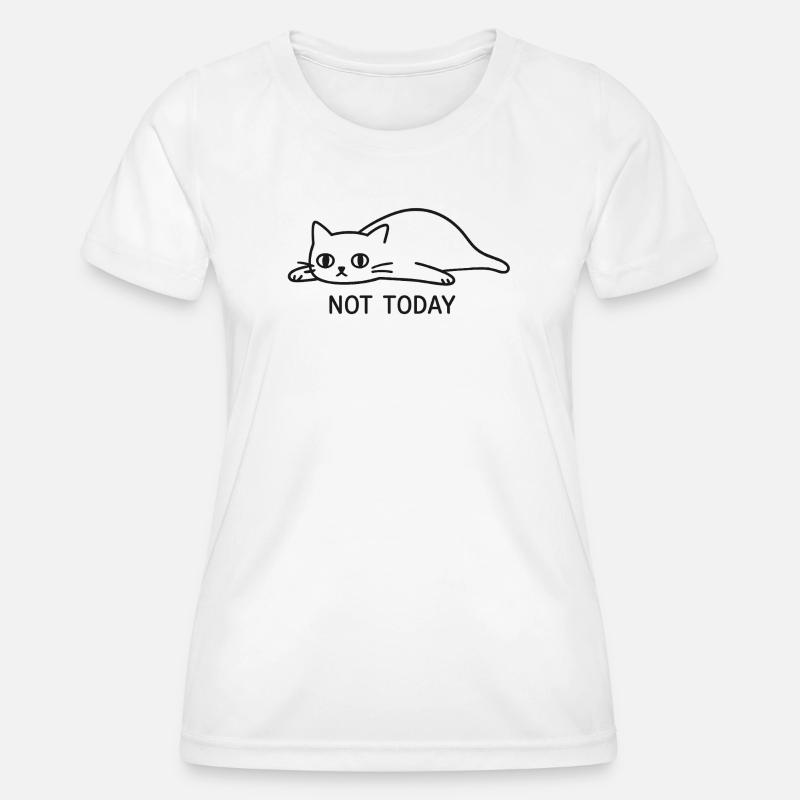 Not Today - Women's Functional T-Shirt - white
