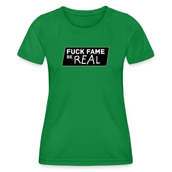Fuck Fame be real - Women's Functional T-Shirt - kelly green - Front - AI Model Female 172 dark (172cm)