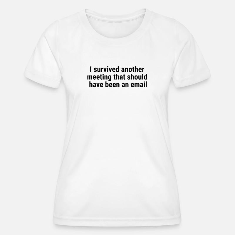 I survived another meeting Black - Women's Functional T-Shirt - white