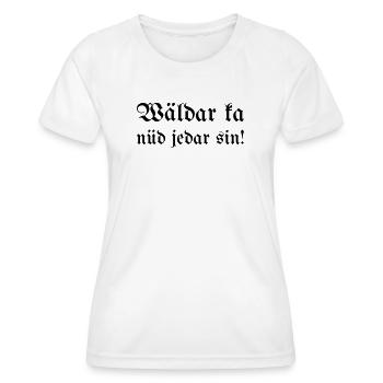 Wäldar ka nüd jedar sin! - Women's Functional T-Shirt - white - Front - AI Model Female 172 dark (172cm)