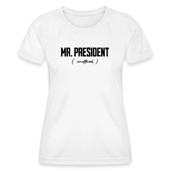 Mr President Unofficial - Women's Functional T-Shirt - white - Front - AI Model Female 172 dark (172cm)