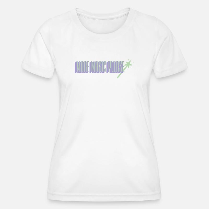 More Magic Please Wand Art - Women's Functional T-Shirt - white