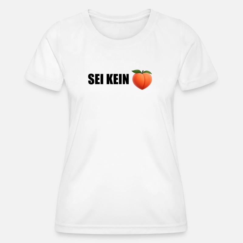 Don't be a Peach - Women's Functional T-Shirt - white