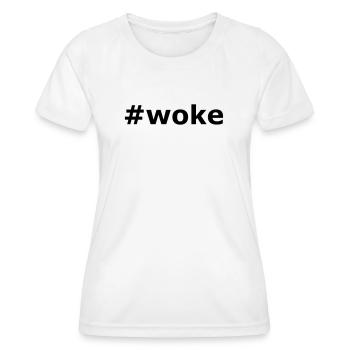 Hashtag Woke Slogan - Women's Functional T-Shirt - white - Front - AI Model Female 172 dark (172cm)