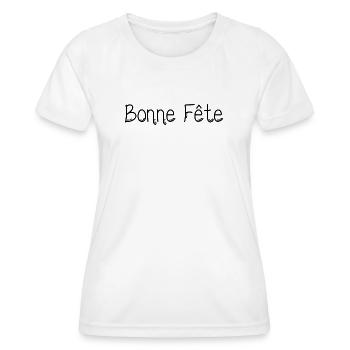 BONNE FÊTE. FÊTE DES MÈRES. FÊTE DES PÈRES. FÊTE - T-shirt sport Femme - blanc - Devant - AI Model Female 172 dark (172cm)