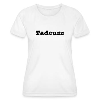 Don du prénom Tadeusz - T-shirt sport Femme - blanc - Devant - AI Model Female 172 dark (172cm)