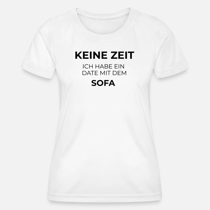 No time – I'm on a date with the sofa - Women's Functional T-Shirt - white