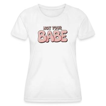 Not Your Babe - Statement Bubble Font - Women's Functional T-Shirt - white - Front - AI Model Female 172 dark (172cm)