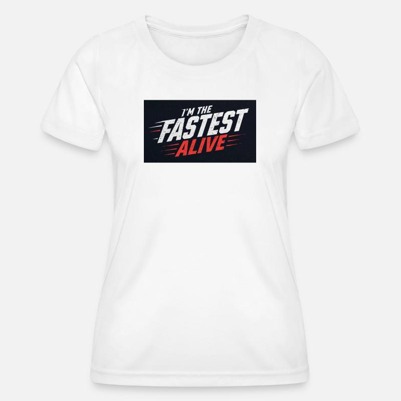 Im the fastest man alive - Women's Functional T-Shirt - white