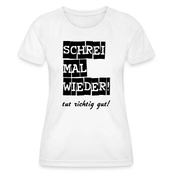 Schrei mal wieder! lustig Spruch Geschenk - Frauen Funktions-T-Shirt - Weiß - Vorne - AI Model Female 172 dark (172cm)