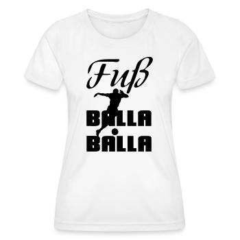 Fuß-Balla-Balla Fußball Geschenk Sprüche EM - Frauen Funktions-T-Shirt - Weiß - Vorne - AI Model Female 172 dark (172cm)