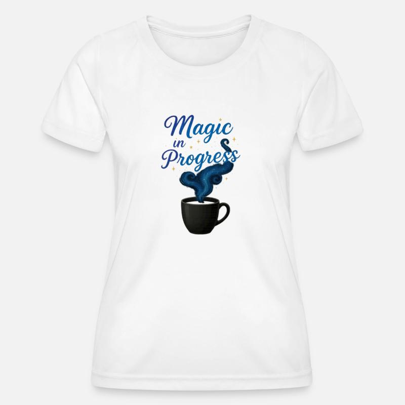 Magic Coffee – Coffee Mug Design for Magicians - Women's Functional T-Shirt - white