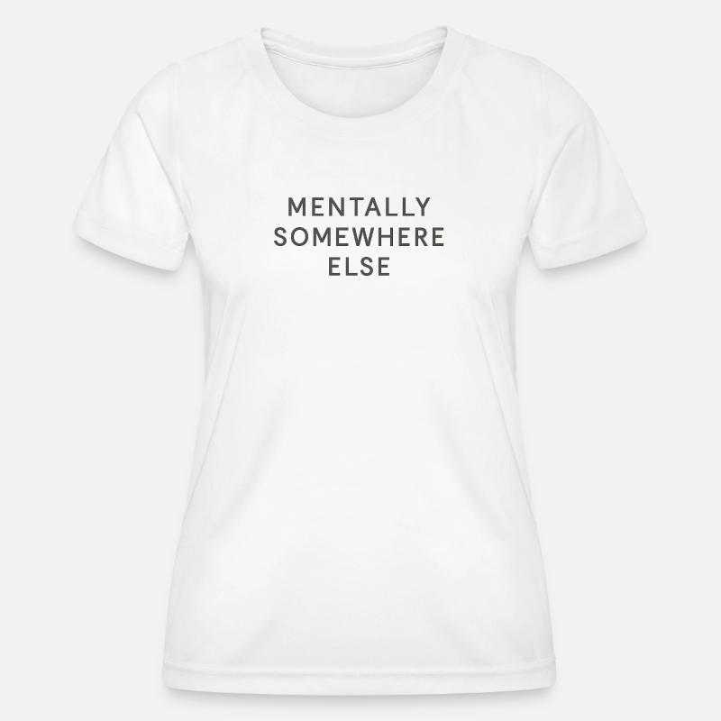 mentally somewhere else - Women's Functional T-Shirt - white