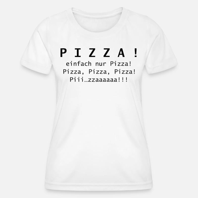Pizza! just pizza. - Women's Functional T-Shirt - white