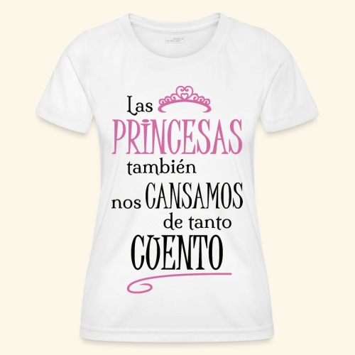 Las princesas también - Camiseta funcional para mujeres
