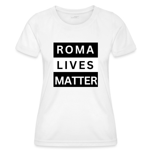 Roma Lives Matter - Frauen Funktions-T-Shirt