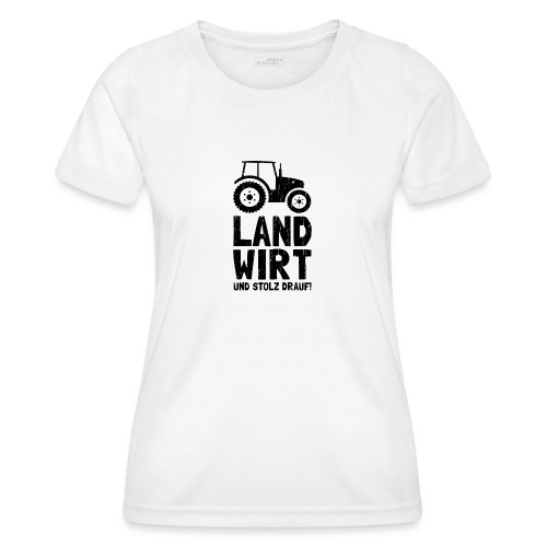 Ich bin Landwirt und stolz drauf! Bäuerinnen Bauer - Frauen Funktions-T-Shirt
