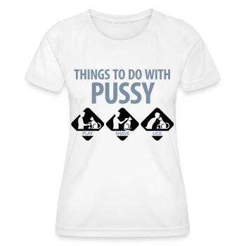 Dinge, die man mit einer Muschi machen kann. - Frauen Funktions-T-Shirt - Weiß - Vorne - AI Model Female 172 dark (172cm)