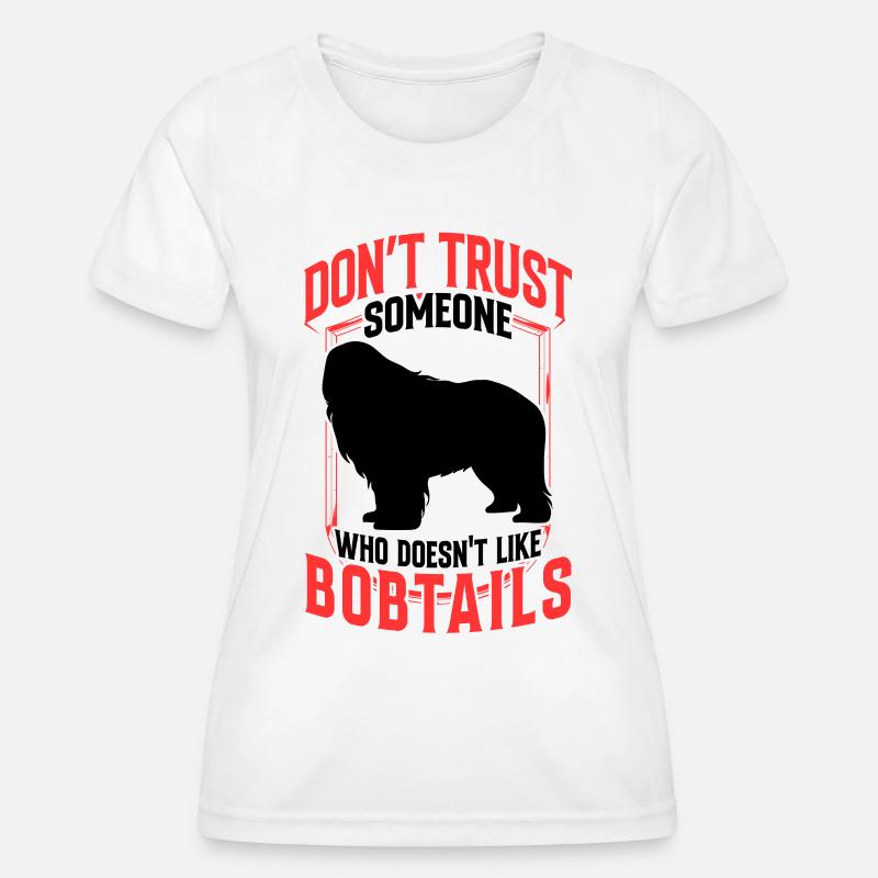 Bobtail Don't Trust Old English Shepherd - Women's Functional T-Shirt - white