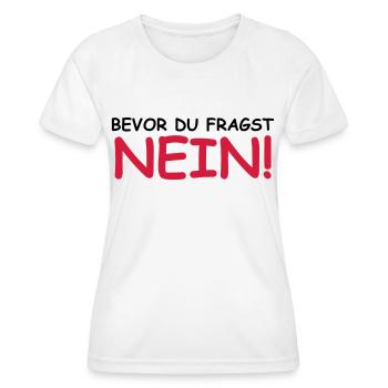 Bevor du fragst; Nein! - Frauen Funktions-T-Shirt - Weiß - Vorne - AI Model Female 172 dark (172cm)