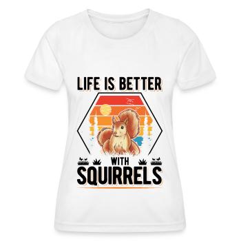 La vie est meilleure avec Squirrels Squirrel - T-shirt sport Femme - blanc - Devant - AI Model Female 172 dark (172cm)