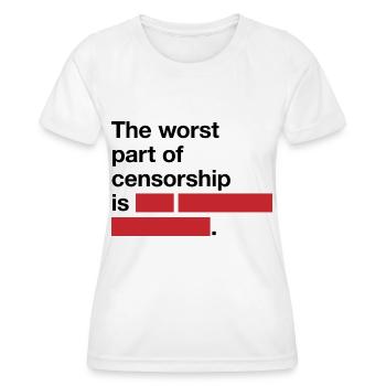 The worst thing about censorship is ... - Women's Functional T-Shirt - white - Front - AI Model Female 172 dark (172cm)