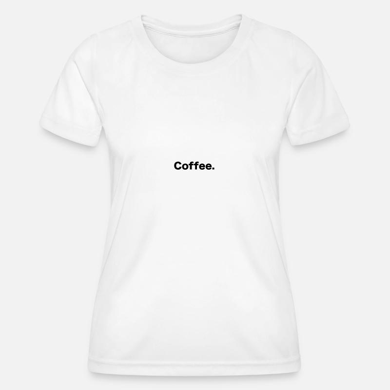 Coffee - Women's Functional T-Shirt - white