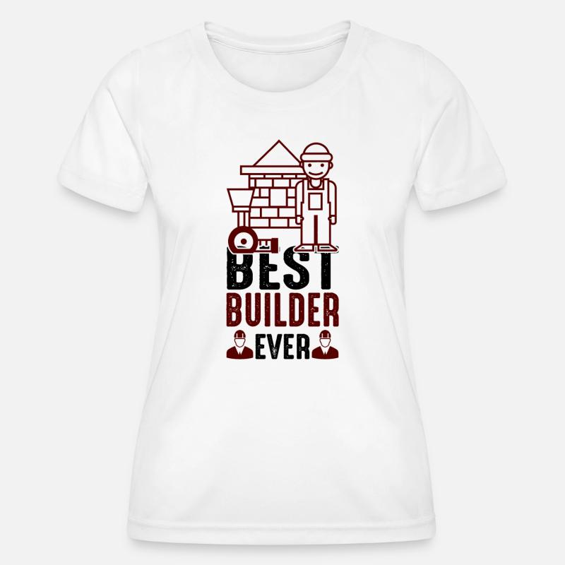 Best Builder Ever - black - Bauherr - Women's Functional T-Shirt - white