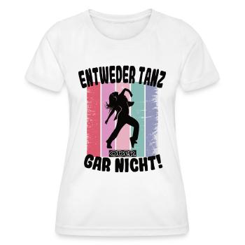 Entweder Tanz oder gar nicht Hip Hop tanzen - Frauen Funktions-T-Shirt - Weiß - Vorne - AI Model Female 172 dark (172cm)