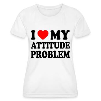 i love my attitude problem - T-shirt sport Femme - blanc - Devant - AI Model Female 172 dark (172cm)
