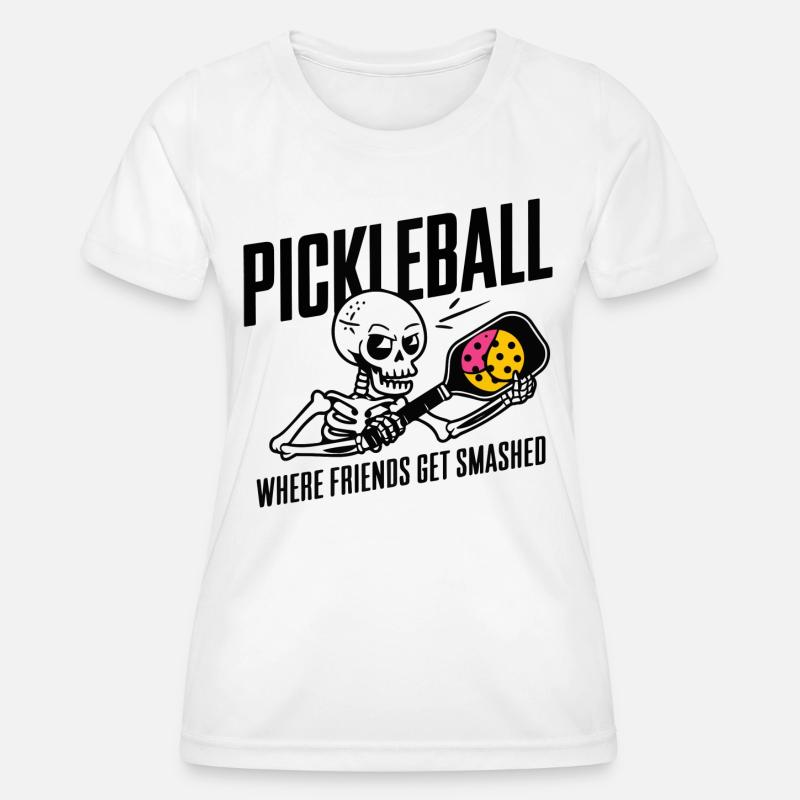 Pickleball Where Friends Get Smashed Cool Skeleton - Women's Functional T-Shirt - white