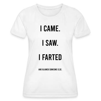 I Came I Saw I Farted Sarcastic Sarcasm Humor - Women's Functional T-Shirt - white - Front - AI Model Female 172 dark (172cm)