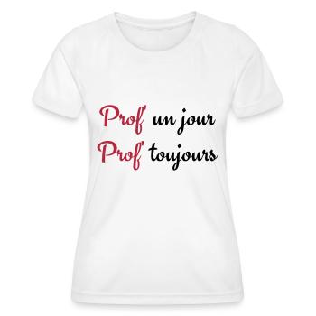 Prof un jour Prof toujours - Frauen Funktions-T-Shirt - Weiß - Vorne - AI Model Female 172 dark (172cm)