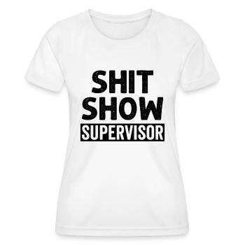 Shit Show Supervisor - Frauen Funktions-T-Shirt - Weiß - Vorne - AI Model Female 172 dark (172cm)