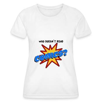 Who doesn´t read comic - Frauen Funktions-T-Shirt - Weiß - Vorne - AI Model Female 172 dark (172cm)