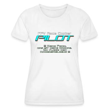 FPV Race Copter PILOT nicht Drohne ;) - Frauen Funktions-T-Shirt - Weiß - Vorne - AI Model Female 172 dark (172cm)