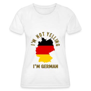 I'M Not Yelling I Am German Germany Germans - Frauen Funktions-T-Shirt - Weiß - Vorne - AI Model Female 172 dark (172cm)