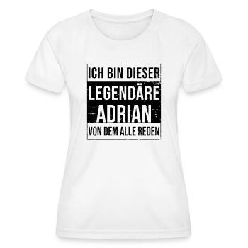I'm this legendary for Adrian - Women's Functional T-Shirt - white - Front - AI Model Female 172 dark (172cm)