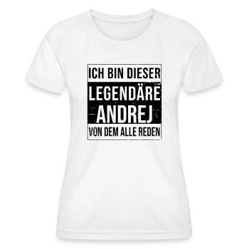 I'm this legendary for Andrej - Women's Functional T-Shirt - white - Front - AI Model Female 172 dark (172cm)