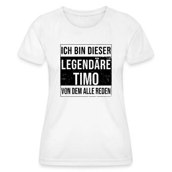 I'm this legendary for Timo - Women's Functional T-Shirt - white - Front - AI Model Female 172 dark (172cm)