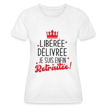 Libérée Délivrée Je suis Enfin Retraitée Cadeau - T-shirt sport Femme - blanc - Devant - AI Model Female 172 dark (172cm)