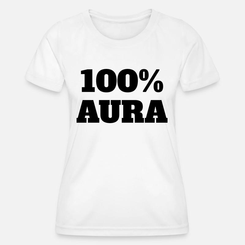 100% Aura Level Points Humor Meme Aura - Women's Functional T-Shirt - white