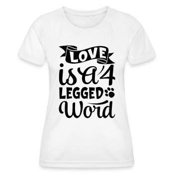Liebe ist ein vierbeiniges Wort - Frauen Funktions-T-Shirt - Weiß - Vorne - AI Model Female 172 dark (172cm)