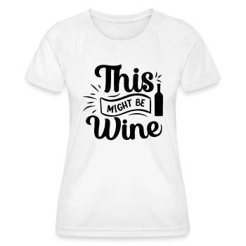 Das könnte Wein sein - Frauen Funktions-T-Shirt - Weiß - Vorne - AI Model Female 172 dark (172cm)