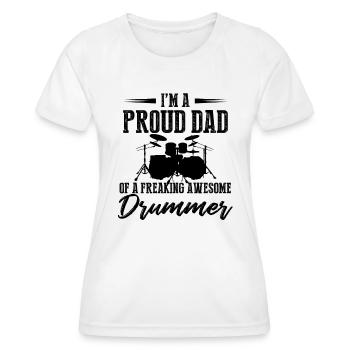 I'm A Proud Dad Of A Freaking Awesome Drummer Musi - Women's Functional T-Shirt - white - Front - AI Model Female 172 dark (172cm)