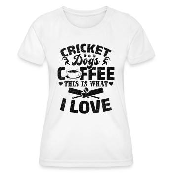 Cricket Dogs Coffee This Is What I Love - Cricket - Frauen Funktions-T-Shirt - Weiß - Vorne - AI Model Female 172 dark (172cm)