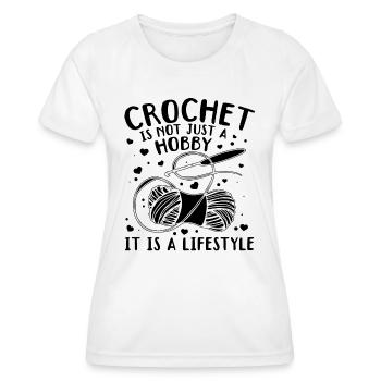 Crochet is not a hobby it is a lifestyle - Crochet - Women's Functional T-Shirt - white - Front - AI Model Female 172 dark (172cm)