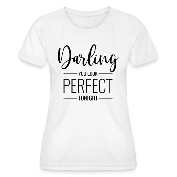 Darling you look perfect tonight - Frauen Funktions-T-Shirt - Weiß - Vorne - AI Model Female 172 dark (172cm)
