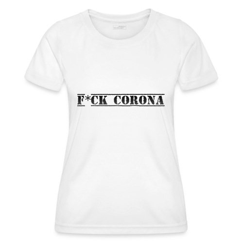 Streamers-Unite - F*ck Corona - Functioneel T-shirt voor vrouwen