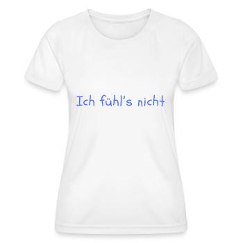 Je ne le sens pas - T-shirt sport Femme - blanc - Devant - AI Model Female 172 dark (172cm)